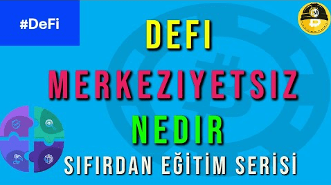 DeFi Merkeziyetsiz Finans Nedir? – Giriş Eğitim #11