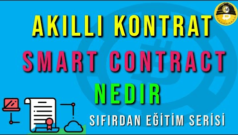 Akıllı Kontrat Nedir? Nasıl Çalışır – Giriş Eğitim #10