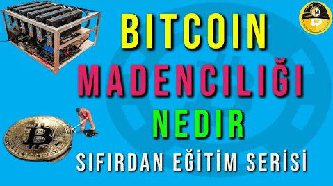 Bitcoin Madenciliği Nedir | Basit Anlatım – Giriş Eğitim #7