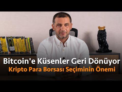 Bitcoin’e Küsenler Geri Dönüyor, Kripto Para Borsası Seçiminin Önemi