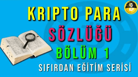 Bilmeniz gereken 25 Kripto Para Terimi – Giriş Eğitim #4