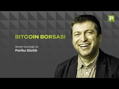 Serdar Kuzuloğlu İle Paribu Sözlük: BITCOIN BORSASI