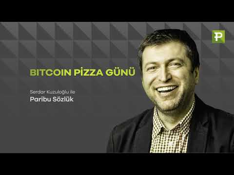 Serdar Kuzuloğlu İle Paribu Sözlük: BITCOIN PİZZA GÜNÜ