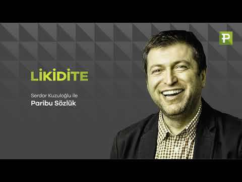 Serdar Kuzuloğlu İle Paribu Sözlük: LİKİDİTE