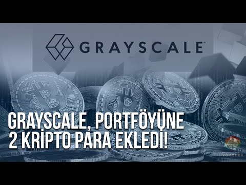 GRAYSCALE, PORTFÖYÜNE 2 KRİPTO PARA EKLEDİ!