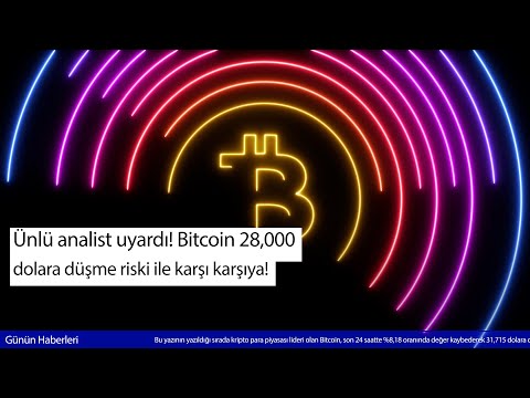 Ünlü analist uyardı! Bitcoin 28,000 dolara düşme riski ile karşı karşıya!