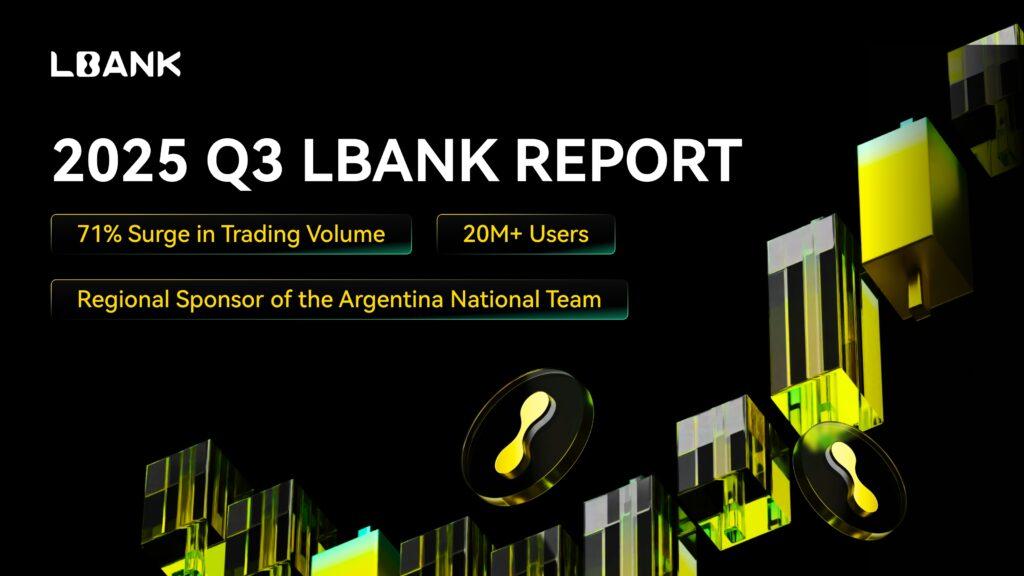 LBank 2025 3. Çeyrek Raporunu Yayınladı: Günlük İşlem Hacmi 8,5 Milyar Dolar ile Çeyreklik %71 Artış, Küresel Kullanıcı Sayısı 20 Milyonu Aştı
