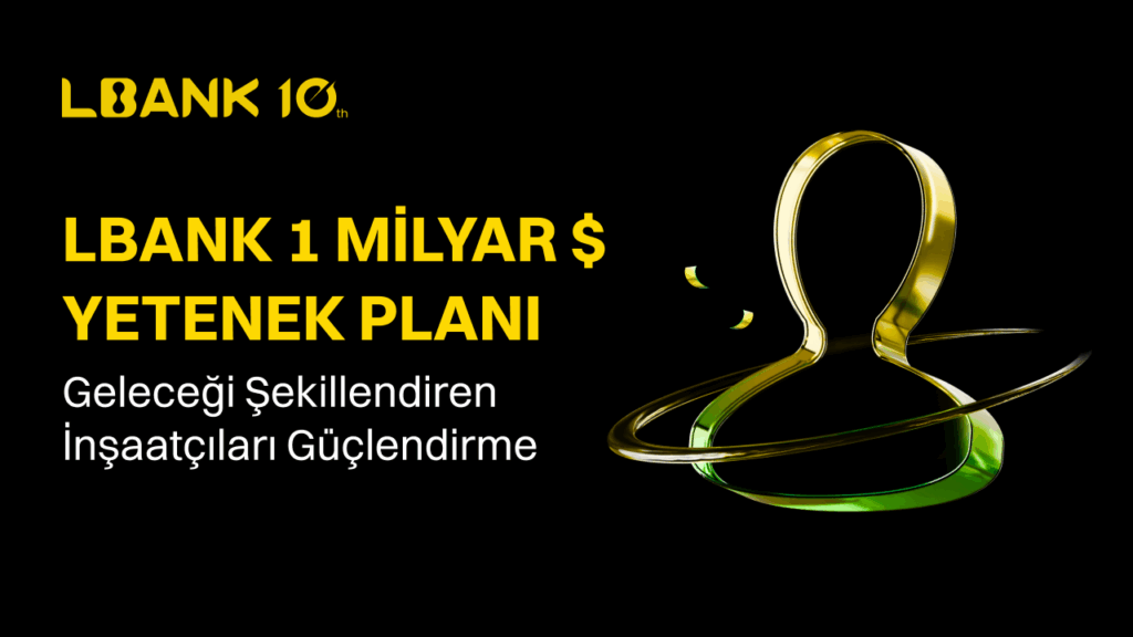 LBank, Gelecek On Yılın Kripto Girişimcilerini Desteklemek Üzere 1 Milyar Dolarlık Yetenek Geliştirme Programını Başlattı