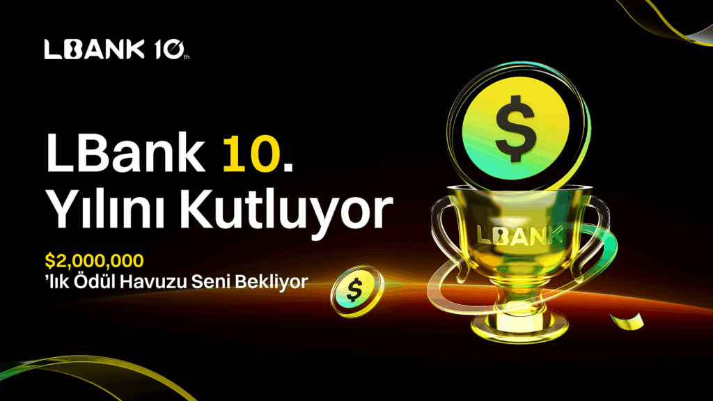 LBank 10. Yıl Dönümünü 2 Milyon Dolarlık Kampanyayla Kutluyor: %100 Şans Çekilişi, Vadeli İşlem Yarışları ve Bonus Ödüller